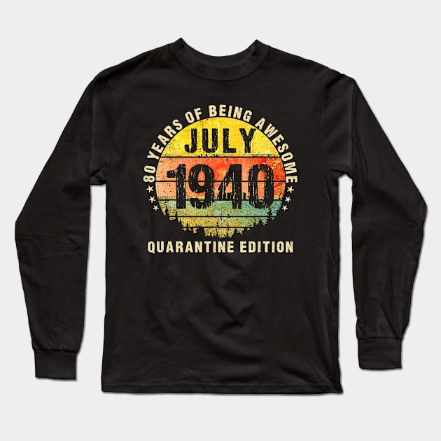 80 Years Being Awesome July 1940 Quarantine Edition Long Sleeve T-Shirt by pyxisapricots